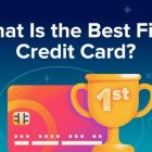 First Credit Card Reviews: Top 6 Cards For New Users